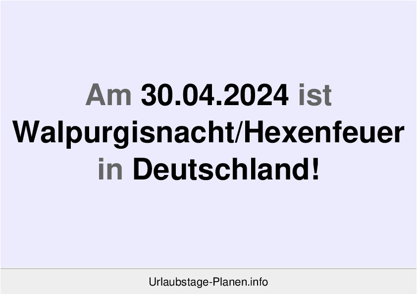 Am 30.04.2024 ist Walpurgisnacht/Hexenfeuer in Deutschland!