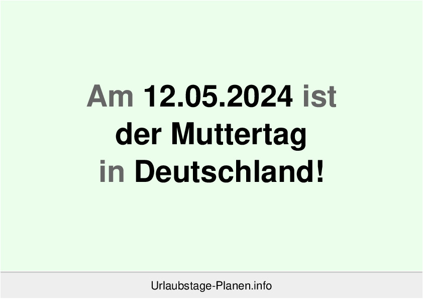 Am 12.05.2024 ist der Muttertag in Deutschland!