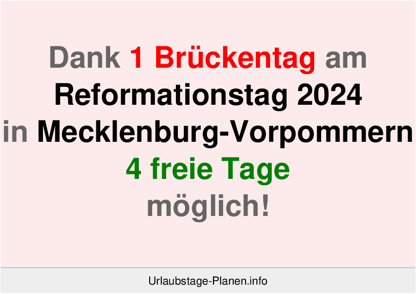 Dank 1 Brückentag am  Reformationstag 2024 in Mecklenburg-Vorpommern 4 freie Tage möglich!