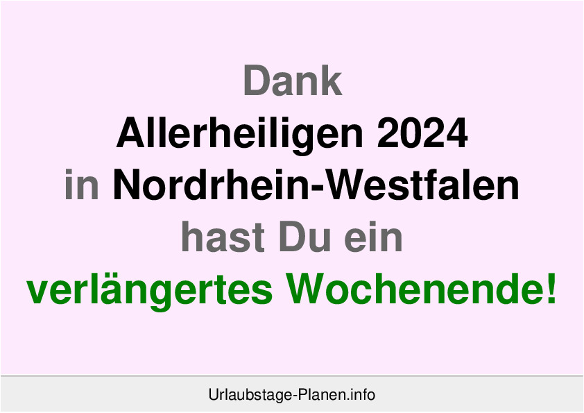 Dank Allerheiligen 2024 in Nordrhein-Westfalen hast Du ein verlängertes Wochenende!