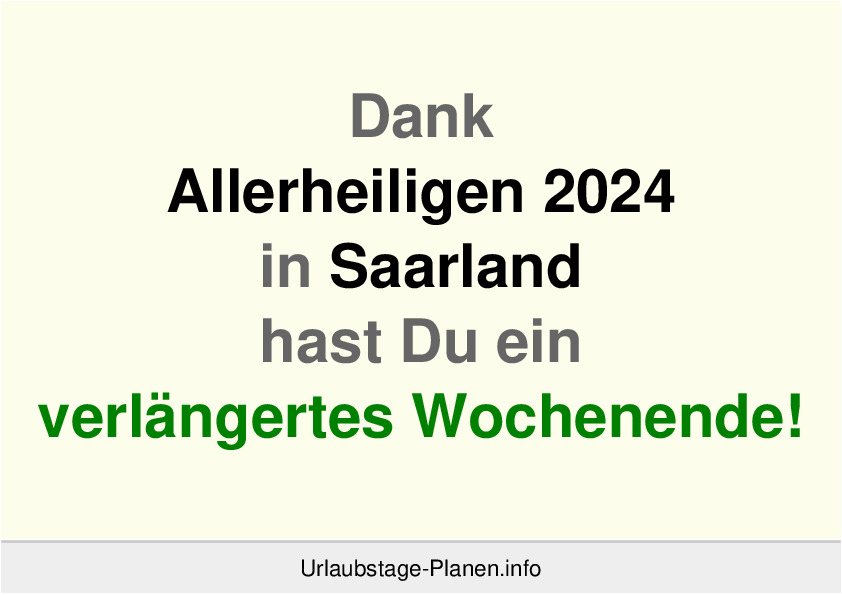Dank Allerheiligen 2024 in Saarland hast Du ein verlängertes Wochenende!