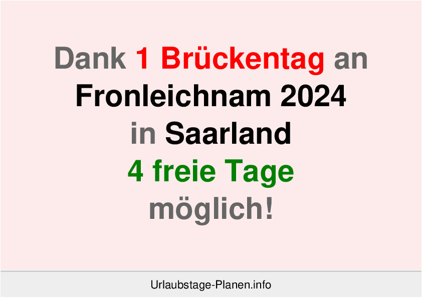 Dank 1 Brückentag an  Fronleichnam 2024 in Saarland 4 freie Tage möglich!