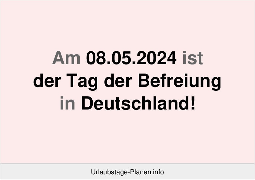 Am 08.05.2024 ist der Tag der Befreiung in Deutschland!