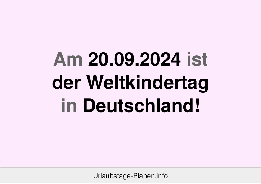 Am 20.09.2024 ist der Weltkindertag in Deutschland!